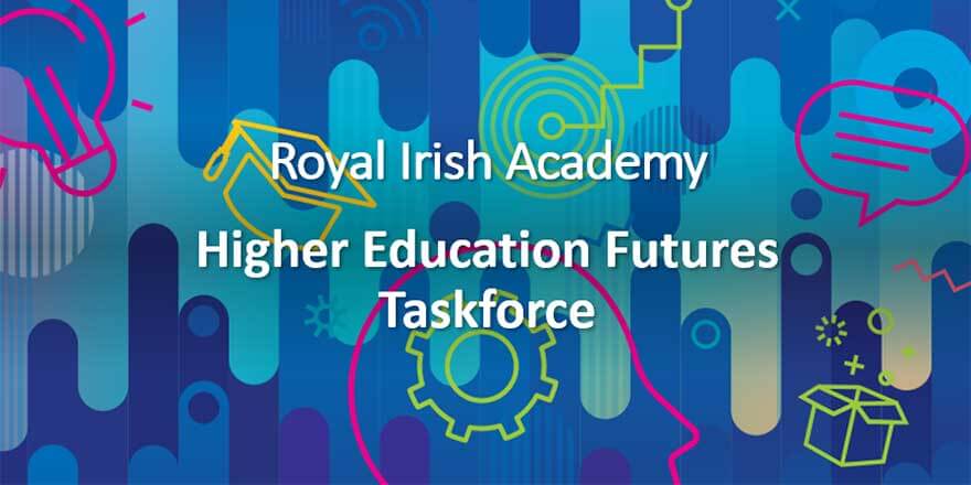 Launch Event: Papers by the Royal Irish Academy Higher Education Futures Taskforce