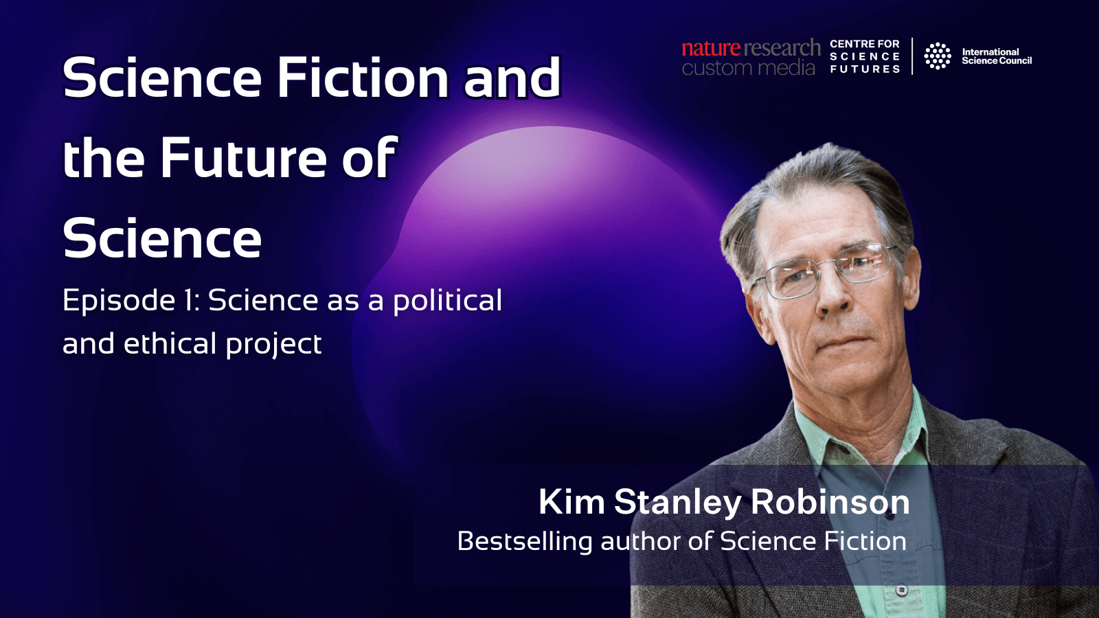 Podcast With Kim Stanley Robinson Science As A Political And Ethical Project International 